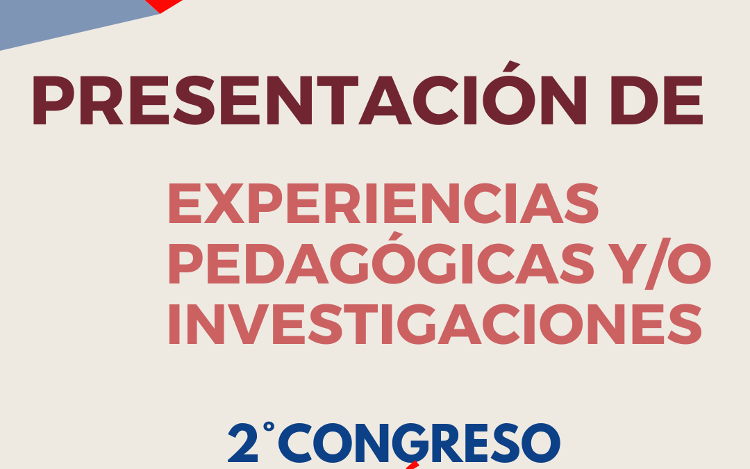 Presentación de Experiencias Pedagógicas y/o Investigaciones